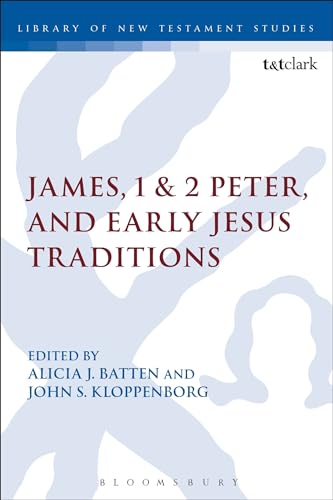 Stock image for James, 1 & 2 Peter, and Early Jesus Traditions (The Library of New Testament Studies) for sale by Y-Not-Books