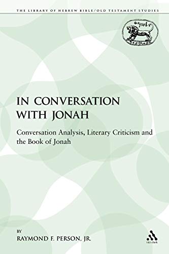Beispielbild fr In Conversation with Jonah: Conversation Analysis, Literary Criticism and the Book of Jonah zum Verkauf von Chiron Media