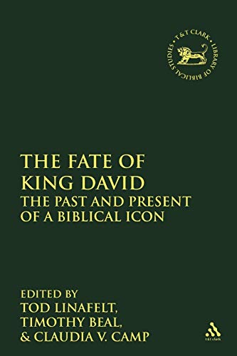 Beispielbild fr The Fate of King David: The Past and Present of a Biblical Icon: No.500 (The Library of Hebrew Bible/Old Testament Studies) zum Verkauf von WorldofBooks