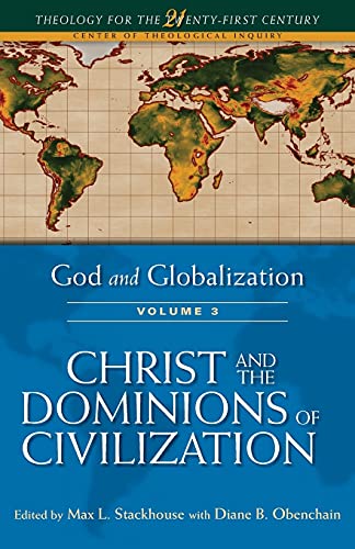 Imagen de archivo de God and Globalization: Volume 3: Christ and the Dominions of Civilization a la venta por Chiron Media