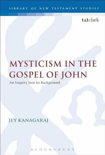 9780567446671: Mysticism in the Gospel of John: An Inquiry into Its Background