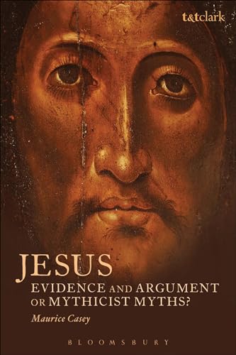 Stock image for Jesus: Evidence and Argument or Mythicist Myths? for sale by Chiron Media