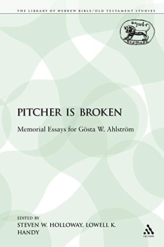 Beispielbild fr Pitcher is Broken Memorial Essays for Gosta W Ahlstrom Memorial Essays for Gasta W Ahlstram 190 Library of Hebrew BibleOld Testament Studies zum Verkauf von PBShop.store US