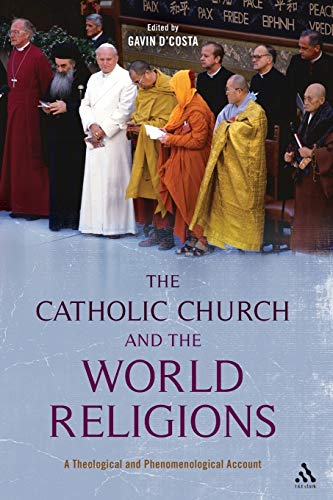 9780567466976: The Catholic Church and the World Religions: A Theological And Phenomenological Account