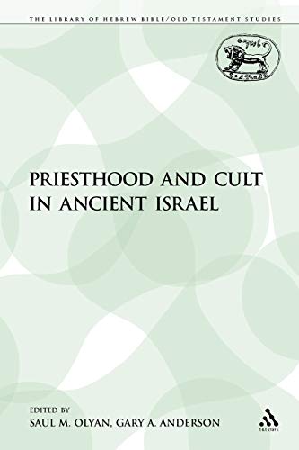 Stock image for Priesthood and Cult in Ancient Israel 125 Library of Hebrew BibleOld Testament Studies for sale by PBShop.store US