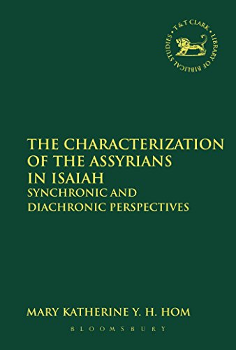 Stock image for The Characterization of the Assyrians in Isaiah Synchronic And Diachronic Perspectives 559 The Library of Hebrew BibleOld Testament Studies for sale by PBShop.store US
