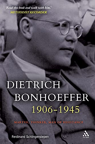 Dietrich Bonhoeffer 1906-1945: Martyr, Thinker, Man of Resistance. Translated by Isabel Best