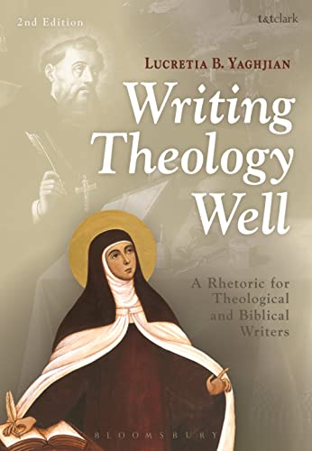 9780567499172: Writing Theology Well 2nd Edition: A Rhetoric for Theological and Biblical Writers