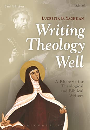 9780567499172: Writing Theology Well: A Rhetoric for Theological and Biblical Writers