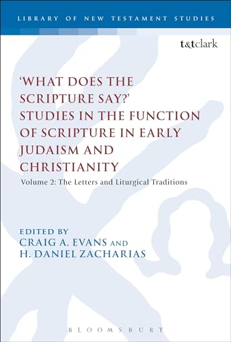 Stock image for 'What Does the Scripture Say' Studies in the Function of Scripture in Early Judaism and Christianity Volume 2 The Letters and Liturgical Traditions The Library of New Testament Studies for sale by PBShop.store US