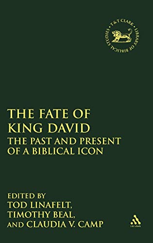 Beispielbild fr The Fate of King David: The Past and Present of a Biblical Icon [Library of Hebrew Bible/Old Testament Studies 500] zum Verkauf von Windows Booksellers