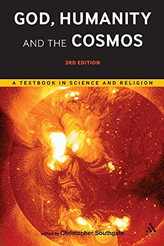 Stock image for God, Humanity and the Cosmos - 3rd edition: A Textbook in Science and Religion for sale by Books of the Smoky Mountains