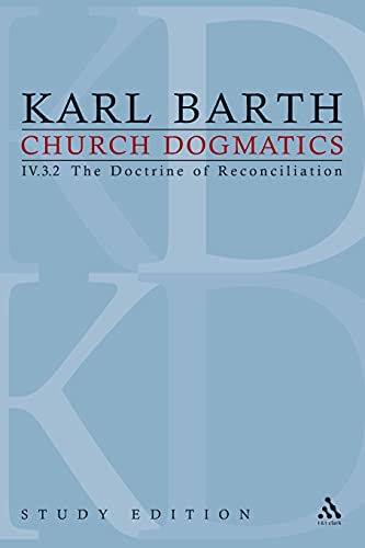 Church Dogmatics, Vol. 4.3.2, Sections 72-73: The Doctrine of Reconciliation, Study Edition 29 (9780567533524) by Barth, Karl