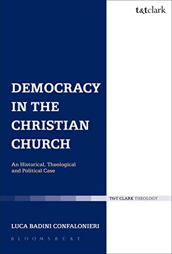 9780567534194: Democracy in the Christian Church: An Historical, Theological And Political Case (Ecclesiological Investigations)