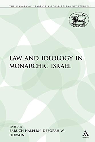 9780567538604: Law and Ideology in Monarchic Israel: 124 (The Library of Hebrew Bible/Old Testament Studies)