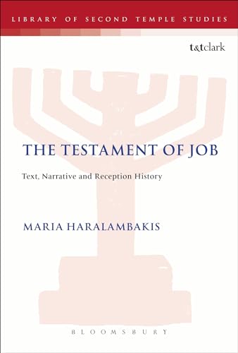 9780567541642: The Testament of Job: Text, Narrative and Reception History: 80 (The Library of Second Temple Studies)