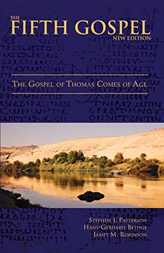 The Fifth Gospel (New Edition): The Gospel of Thomas Comes of Age (9780567549068) by Patterson, Stephen J.; Bethge, Hans-Gebhard; Robinson, James M.