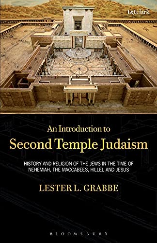 Beispielbild fr An Introduction to Second Temple Judaism : History and Religion of the Jews in the Time of Nehemiah, the Maccabees, Hillel, and Jesus zum Verkauf von Better World Books