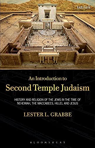 Stock image for An Introduction to Second Temple Judaism: History And Religion Of The Jews In The Time Of Nehemiah, The Maccabees, Hillel, And Jesus for sale by Cotswold Rare Books