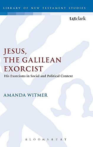 9780567575524: Jesus, The Galilean Exorcist: His Exorcisms in Social and Political Context