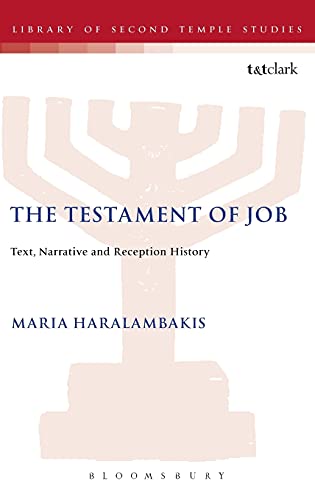 Stock image for The Testament of Job: Text, Narrative and Reception History (The Library of Second Temple Studies) for sale by Midtown Scholar Bookstore