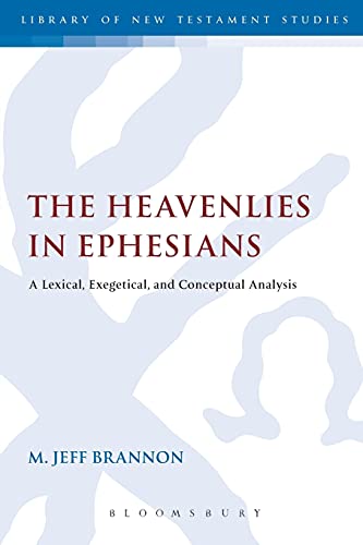 Imagen de archivo de The Heavenlies in Ephesians: A Lexical, Exegetical, and Conceptual Analysis a la venta por Chiron Media