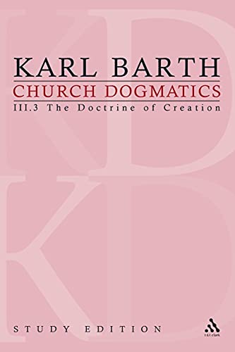 9780567613325: Church Dogmatics, Vol. 3.3, Sections 50-51: The Doctrine of Creation, Study Edition 18