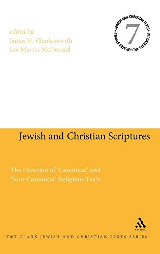 9780567618702: Jewish and Christian Scriptures: The Function of "Canonical" and "Non-Canonical" Religious Texts: 07 (Jewish and Christian Texts)