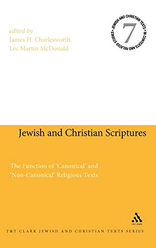 Stock image for Jewish and Christian Scriptures The Function of Canonical and NonCanonical Religious Texts 07 Jewish Christian Texts in Contexts and Related Studies for sale by PBShop.store US