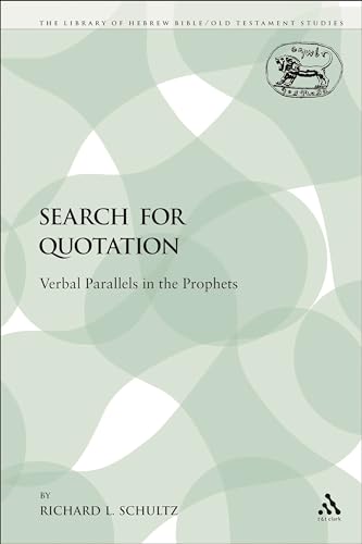 Beispielbild fr Search for Quotation: Verbal Parallels in the Prophets [JSOT Supplement Series 180] zum Verkauf von Windows Booksellers