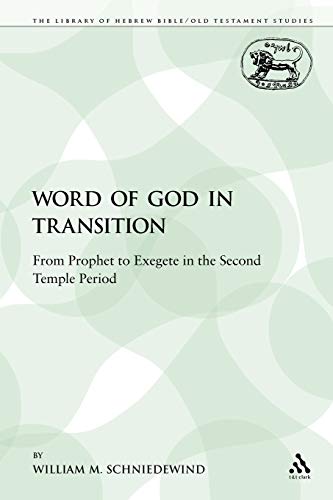 9780567625205: Word of God in Transition: From Prophet to Exegete in the Second Temple Period: 197 (The Library of Hebrew Bible/Old Testament Studies)