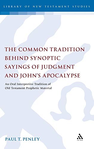 9780567627650: The Common Tradition Behind Synoptic Sayings of Judgment and John’s Apocalypse: An Oral Interpretive Tradition of OT Prophetic Material