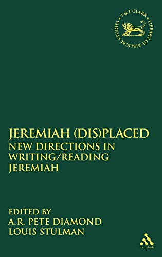 Stock image for Jeremiah displaced New Directions in Writingreading Jeremiah Library of Hebrew BibleOld Testament Studies 529 The Library of Hebrew BibleOld Testament Studies for sale by PBShop.store US