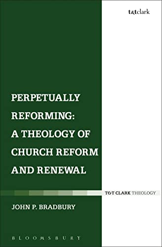 Beispielbild fr Perpetually Reforming: A Theology of Church Reform and Renewal (Ecclesiological Investigations) zum Verkauf von Midtown Scholar Bookstore