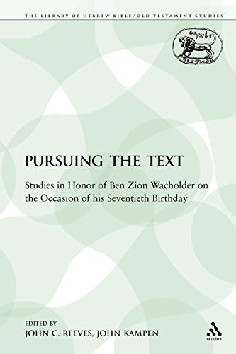 Stock image for Pursuing the Text Studies in Honor of Ben Zion Wacholder on the Occasion of his Seventieth Birthday 184 Library of Hebrew BibleOld Testament Studies for sale by PBShop.store US