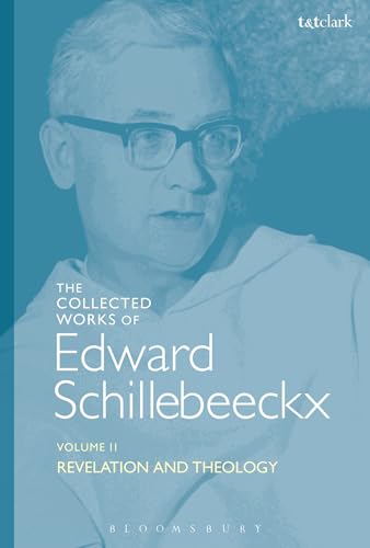 The Collected Works of Edward Schillebeeckx Volume 2: Revelation and Theology (Edward Schillebeeckx Collected Works) (9780567653086) by Schillebeeckx, Edward