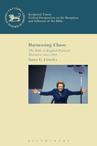 Harnessing Chaos: The Bible in English Political Discourse since 1968