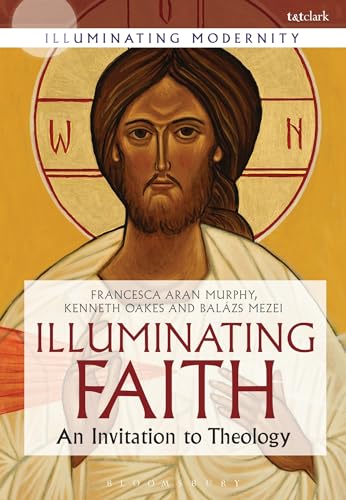 Beispielbild fr Illuminating Faith : An Invitation to Theology zum Verkauf von Better World Books