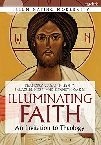 Imagen de archivo de Illuminating Faith : An Invitation to Theology a la venta por Better World Books