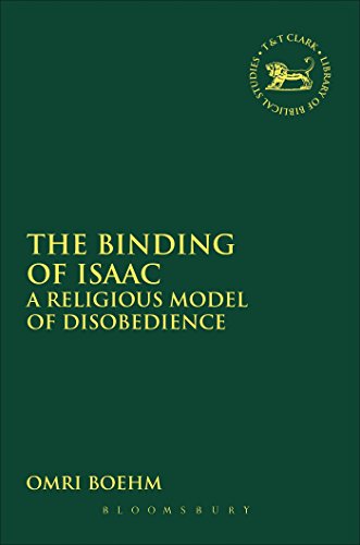 9780567656933: The Binding of Isaac: A Religious Model of Disobedience (The Library of Hebrew Bible/Old Testament Studies, 468)
