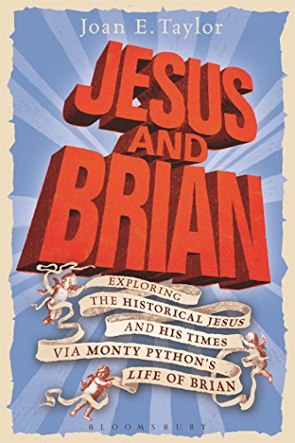Beispielbild fr Jesus and Brian: Exploring the Historical Jesus and his Times via Monty Python's Life of Brian zum Verkauf von Books of the Smoky Mountains