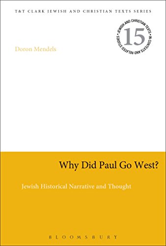Beispielbild fr Why Did Paul Go West?: Jewish Historical Narrative And Thought (Jewish and Christian Texts) zum Verkauf von Reuseabook