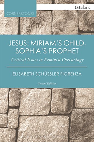 9780567658654: Jesus: Miriam's Child, Sophia's Prophet: Miriam's Child, Sophia's Prophet: Critical Issues in Feminist Christology (T&T Clark Cornerstones)