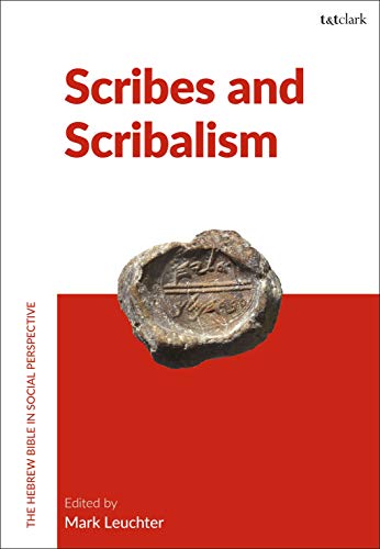 9780567659743: Scribes and Scribalism (The Hebrew Bible in Social Perspective)