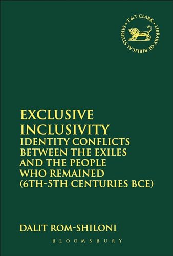 Stock image for Exclusive Inclusivity: Identity Conflicts Between the Exiles and the People Who Remained (6th-5th Centuries Bce) for sale by Chiron Media