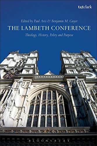 9780567662316: The Lambeth Conference: Theology, History, Polity and Purpose
