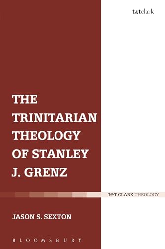 9780567662507: The Trinitarian Theology of Stanley J. Grenz (T&t Clark Theology)