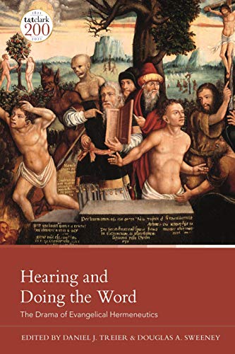 Stock image for Hearing and Doing the Word: The Drama of Evangelical Hermeneutics in Honor of Kevin J. Vanhoozer for sale by Revaluation Books