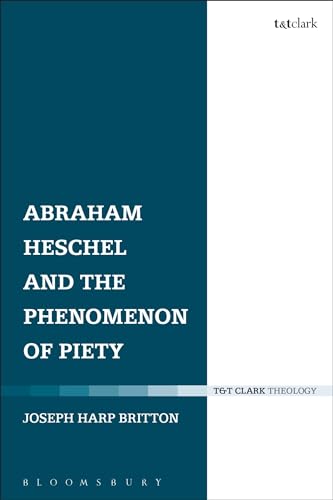 9780567663115: Abraham Heschel and the Phenomenon of Piety