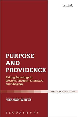 9780567663429: Purpose and Providence: Taking Soundings in Western Thought, Literature and Theology